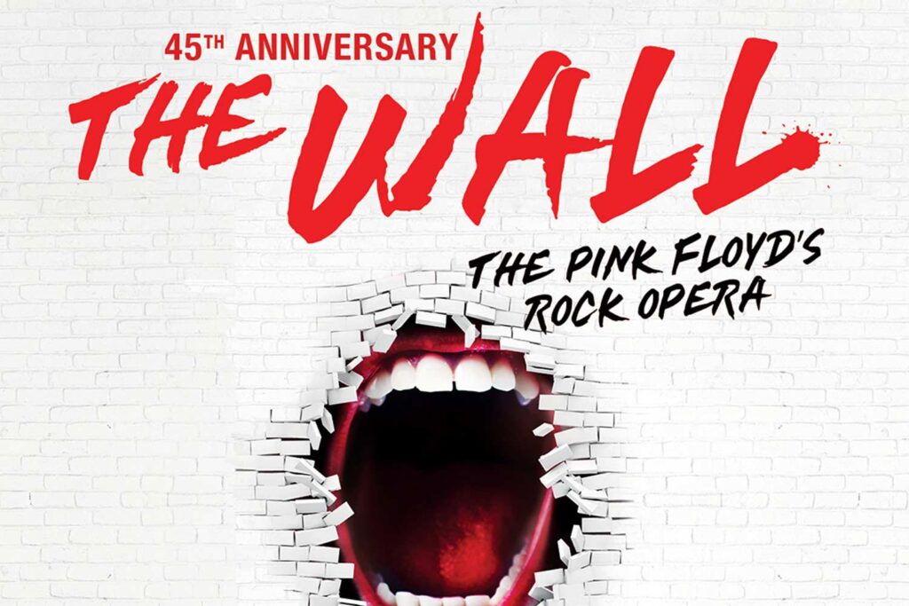 The Wall – Pink Floyd’s Rock Opera